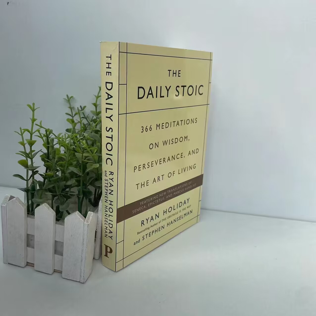 The Daily Stoic: 366 Meditations on Wisdom, Perseverance, and the Art of Living: Featuring new translations of Seneca, Epictetus, and Marcus Aurelius. 