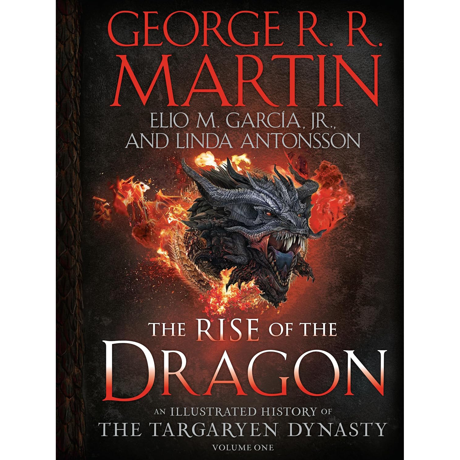 The Rise of the Dragon: An Illustrated History of the Targaryen Dynasty, Volume One (The Targaryen Dynasty: The House of the Dragon)