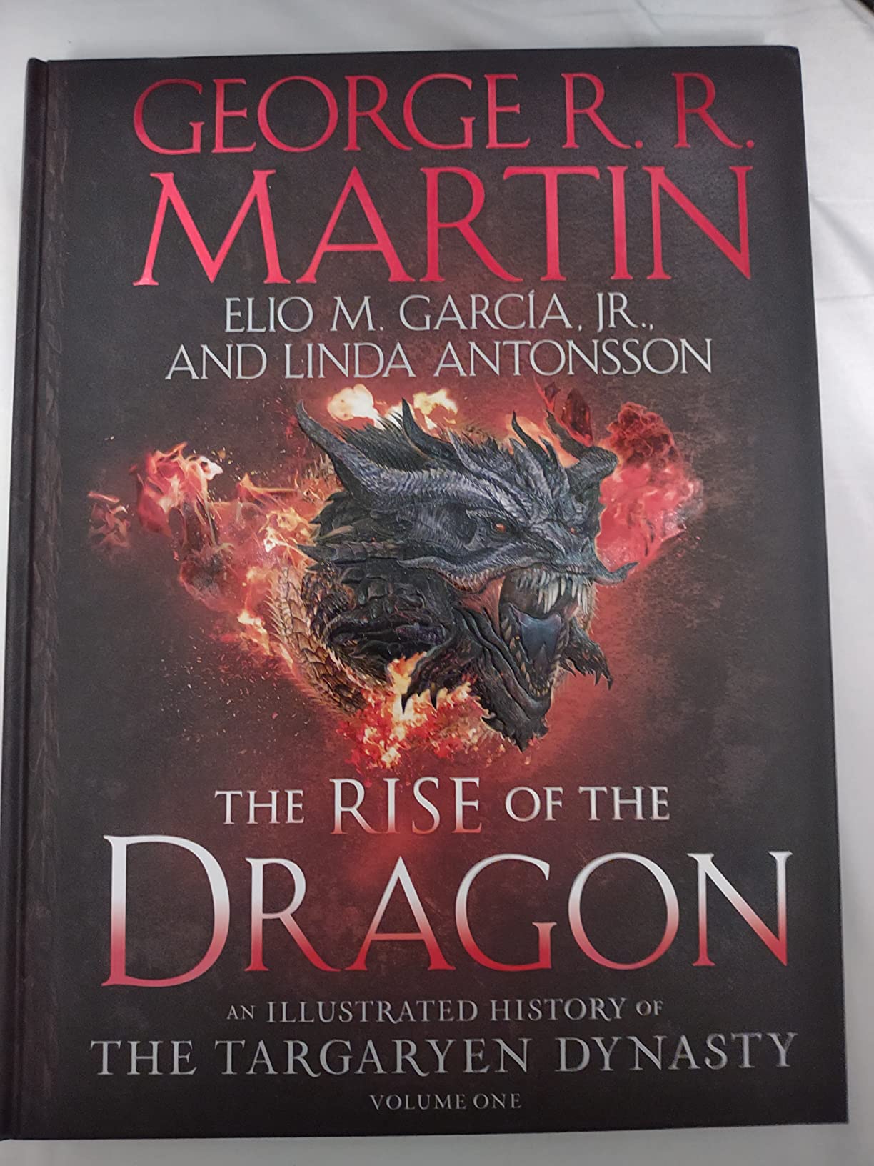 The Rise of the Dragon: An Illustrated History of the Targaryen Dynasty, Volume One (The Targaryen Dynasty: The House of the Dragon). 