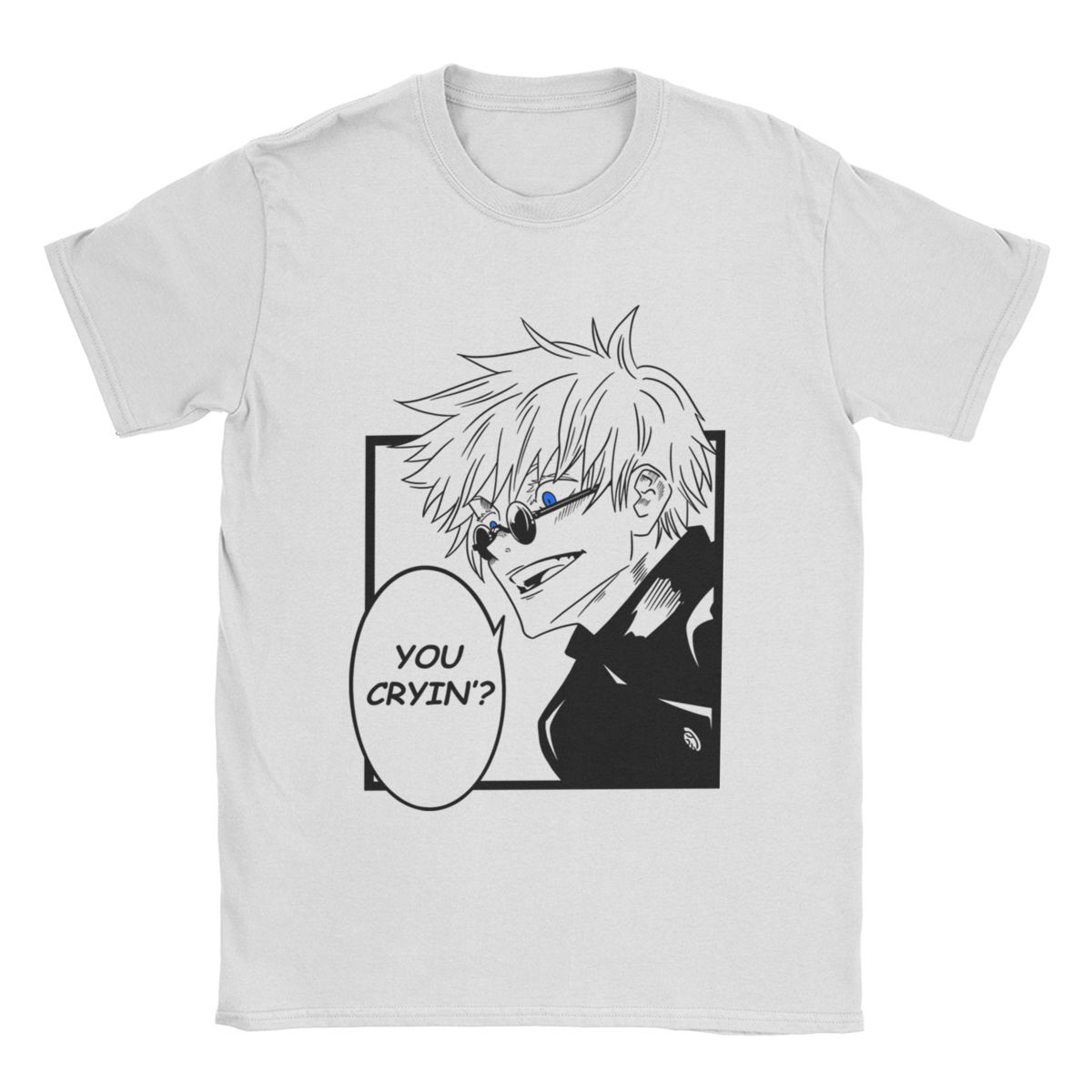 Gojo Satoru Jujutsu Kaisen You Cryin Men's T Shirts Crazy Tees Short Sleeve O Neck T-Shirt 100% Cotton New Arrival Clothing